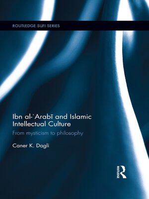 cover image of Ibn al-'Arabī and Islamic Intellectual Culture
